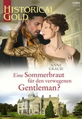 Gracie |  Eine Sommerbraut für den verwegenen Gentleman? | eBook | Sack Fachmedien
