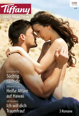 Kelly / Shalvis / Gray |  Tiffany Sexy Selection Band 3 | eBook | Sack Fachmedien