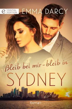 Darcy |  Bleib bei mir - bleib in Sydney | eBook | Sack Fachmedien