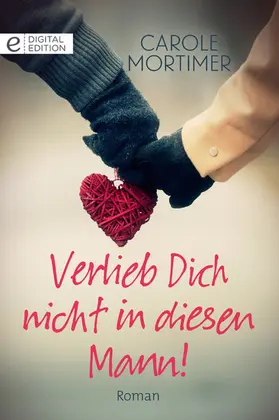 Mortimer |  Verlieb Dich nicht in diesen Mann! | eBook | Sack Fachmedien