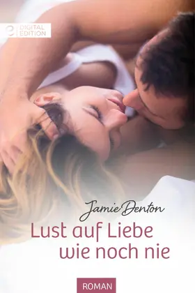 Denton |  Lust auf Liebe wie noch nie | eBook | Sack Fachmedien
