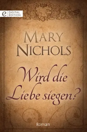 Nichols |  Wird die Liebe siegen? | eBook | Sack Fachmedien