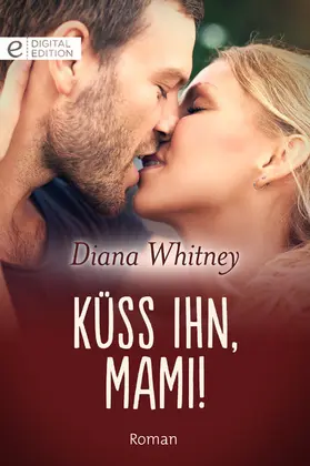 Whitney |  Küss ihn, Mami! | eBook | Sack Fachmedien