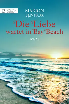 Lennox |  Die Liebe wartet in Bay Beach | eBook | Sack Fachmedien