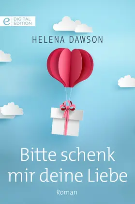 Dawson |  Bitte schenk mir deine Liebe | eBook | Sack Fachmedien