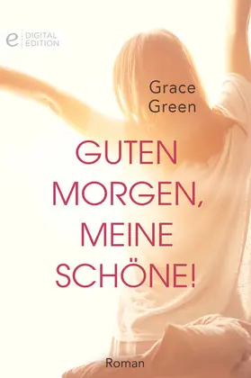 Green |  Guten Morgen, meine Schöne! | eBook | Sack Fachmedien