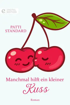 Standard |  Manchmal hilft ein kleiner Kuss | eBook | Sack Fachmedien