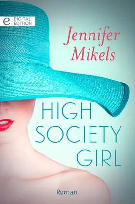 Mikels |  High Society Girl | eBook | Sack Fachmedien