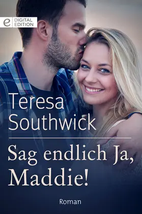 Southwick |  Sag endlich Ja, Maddie! | eBook | Sack Fachmedien