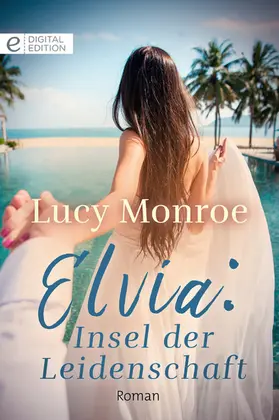 Monroe |  Elvia: Insel der Leidenschaft | eBook | Sack Fachmedien
