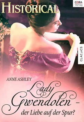 Ashley |  Lady Gwendolen - der Liebe auf der Spur? | eBook | Sack Fachmedien