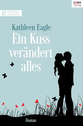 Eagle |  Ein Kuss verändert alles | eBook | Sack Fachmedien