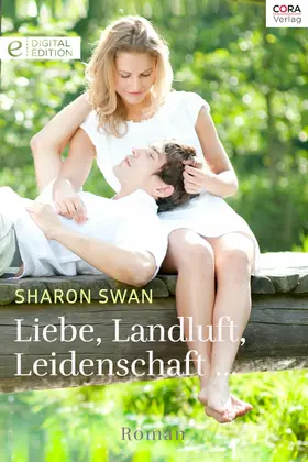 Swan |  Liebe, Landluft, Leidenschaft ... | eBook | Sack Fachmedien
