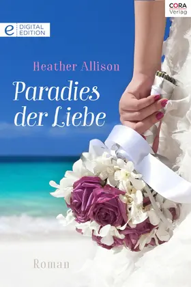 Allison |  Paradies der Liebe | eBook | Sack Fachmedien