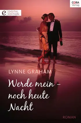 Graham |  Werde mein - noch heute Nacht | eBook | Sack Fachmedien