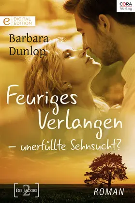 Dunlop |  Feuriges Verlangen - unerfüllte Sehnsucht? | eBook | Sack Fachmedien