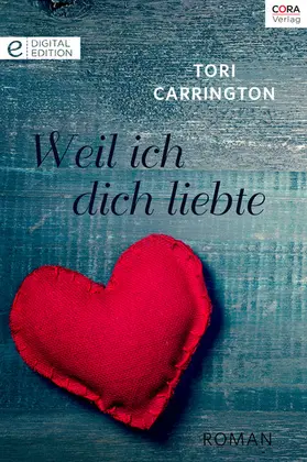 Carrington |  Weil ich dich liebte | eBook | Sack Fachmedien