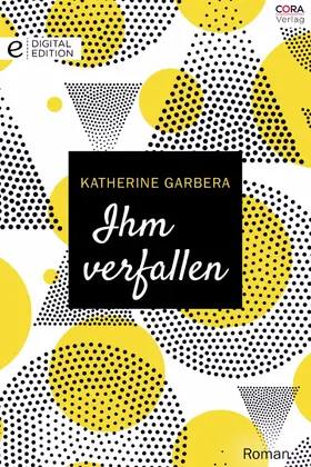 Garbera |  Ihm verfallen | eBook | Sack Fachmedien