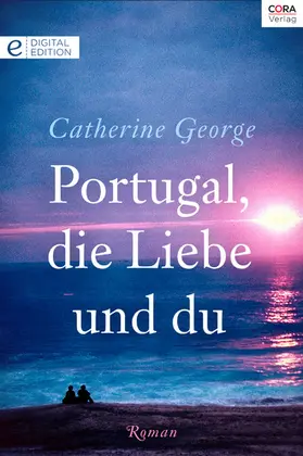 George |  Portugal, die Liebe und du | eBook | Sack Fachmedien