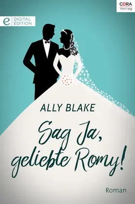 Blake |  Sag Ja, geliebte Romy! | eBook | Sack Fachmedien