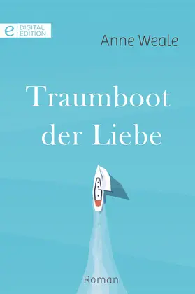Weale |  Traumboot der Liebe | eBook | Sack Fachmedien