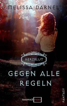 Darnell |  Herzblut - Gegen alle Regeln | eBook | Sack Fachmedien