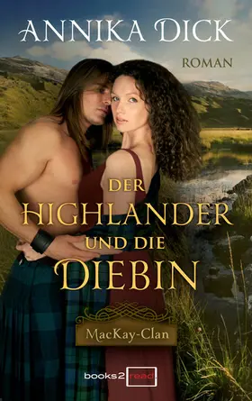 Dick |  Der Highlander und die Diebin | eBook | Sack Fachmedien