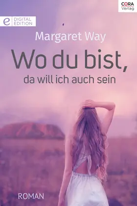 Way |  Wo du bist, da will ich auch sein | eBook | Sack Fachmedien