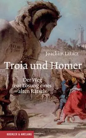 Latacz |  Troia und Homer | Buch |  Sack Fachmedien