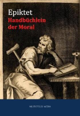 Epiktet |  Handbüchlein der Moral | eBook | Sack Fachmedien