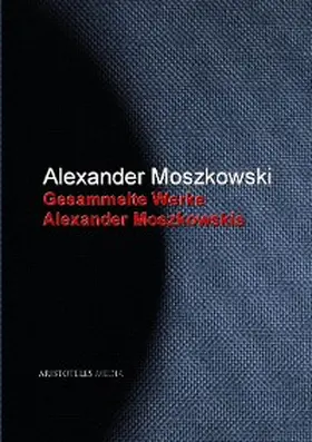 Moszkowski |  Gesammelte Werke Alexander Moszkowskis | eBook | Sack Fachmedien