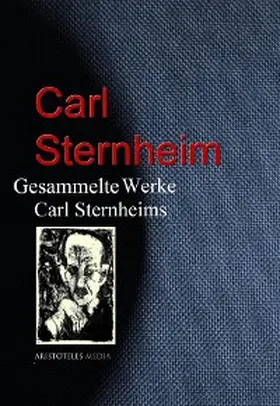 Sternheim |  Gesammelte Werke Carl Sternheims | eBook | Sack Fachmedien