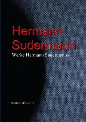 Sudermann |  Werke Hermann Sudermanns | eBook | Sack Fachmedien