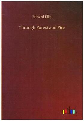 Ellis |  Through Forest and Fire | Buch |  Sack Fachmedien