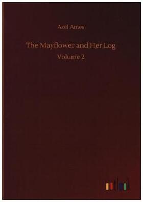 Ames |  The Mayflower and Her Log | Buch |  Sack Fachmedien