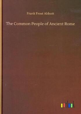 Abbott |  The Common People of Ancient Rome | Buch |  Sack Fachmedien