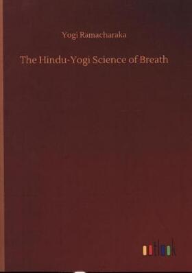 Ramacharaka |  The Hindu-Yogi Science of Breath | Buch |  Sack Fachmedien