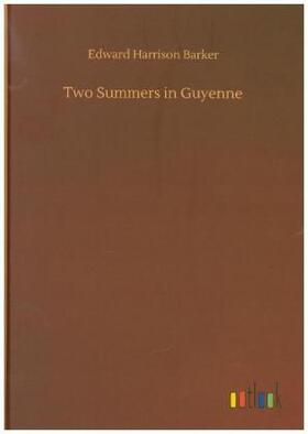 Barker |  Two Summers in Guyenne | Buch |  Sack Fachmedien