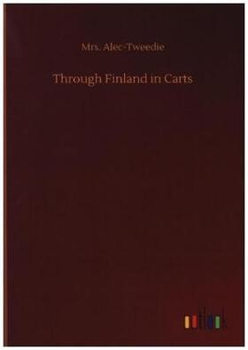 Alec-Tweedie |  Through Finland in Carts | Buch |  Sack Fachmedien