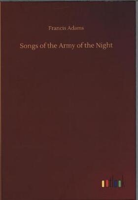 Adams |  Songs of the Army of the Night | Buch |  Sack Fachmedien