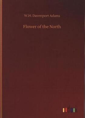Adams |  Flower of the North | Buch |  Sack Fachmedien