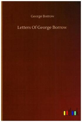 Borrow |  Letters Of George Borrow | Buch |  Sack Fachmedien