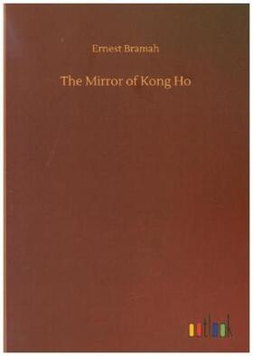 Bramah |  The Mirror of Kong Ho | Buch |  Sack Fachmedien