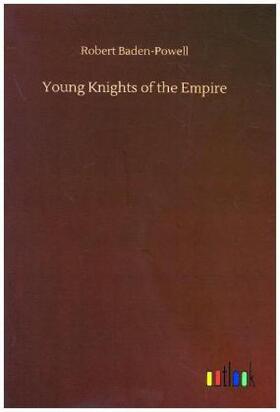 Baden-Powell |  Young Knights of the Empire | Buch |  Sack Fachmedien