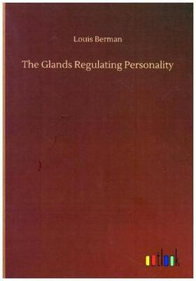 Berman |  The Glands Regulating Personality | Buch |  Sack Fachmedien