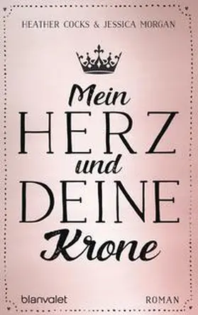 Cocks / Morgan |  Mein Herz und deine Krone | Buch |  Sack Fachmedien