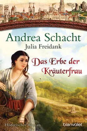 Schacht / Freidank |  Das Erbe der Kräuterfrau | Buch |  Sack Fachmedien
