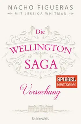 Figueras / Whitman |  Die Wellington-Saga - Versuchung | Buch |  Sack Fachmedien