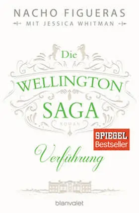 Figueras / Whitman |  Die Wellington-Saga - Verführung | Buch |  Sack Fachmedien