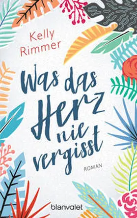 Rimmer |  Was das Herz nie vergisst | Buch |  Sack Fachmedien